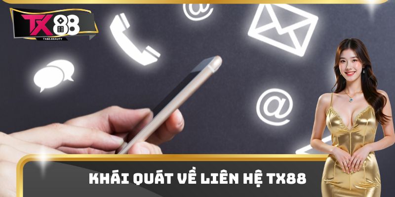 Khái quát về liên hệ TX88