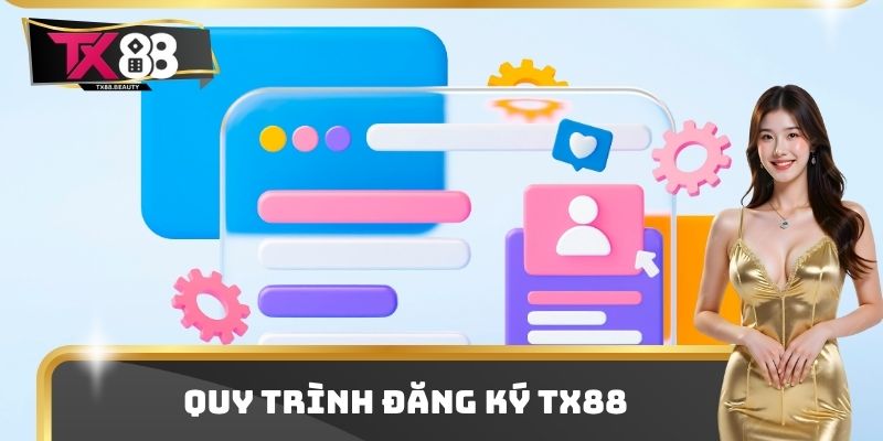 Quy trình đăng ký TX88